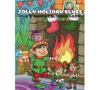 Jolly Holiday Elves: 30 Hand-Drawn Festive Coloring Pages for Kids and Adults (8.5 x 11): A Fun and Festive Christmas Coloring Book Filled with Creative Elf Adventures for All Ages