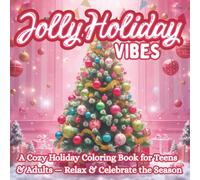 Jolly Holiday Vibes: A Cozy Holiday Coloring Book for Teens & Adults - Relax & Celebrate the Season (Bold Easy Vibes)