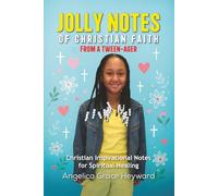 Jolly Notes Of Christian Faith From A Tween-Ager: Christian Inspirational Notes for Spiritual Healing