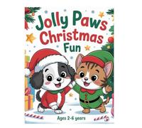 Jolly Paws Christmas Fun: Adorable Animal Coloring Pages for Kids Ages 2-6 Years