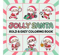 Jolly Santa Bold & Easy Coloring Book for Kids, Teens, and Adults: 50 Humorous, Adorable, and Simple Santa Claus Illustrations for Relaxation and Christmas Fun (Christmas Coloring Book)
