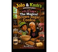 Jolo & Kash Adventures with Ti-Ti Lola: The Magical Brown Sugar Cookie