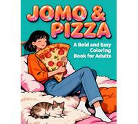 JOMO & PIZZA: A Bold and Easy Coloring Book for Adults: Simple and Relatable Designs for Stress Relief, Pizza Lovers, and Cozy Vibes (Bold & Easy)