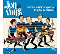 Jon and the Vons - We're Pretty Quick/Flash & Crash [Vinilo]