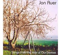 Jon Auer - Songs From The Year Of Our Demise