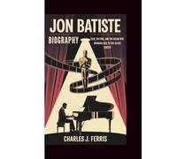 JON BATISTE BIOGRAPHY: FILM, CULTURE, AND THE OSCAR WIN: BRINGING JAZZ TO THE SILVER SCREEN