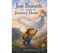Jon Bumble and the Journey Home: The bee my grandmother knew.