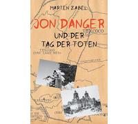 Jon Danger und der Tag der Toten: Band 11 der Abenteuer des Jon Danger