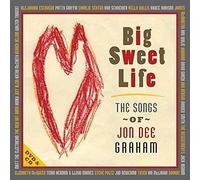 Jon Dee Graham - Big Sweet Life: Songs Of Jon Dee Graham