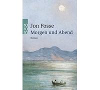 Jon Fosse Hinrich Schmidt-Henkel Morgen und Abend: Roman (Tapa blanda)