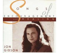 Jon Gibson - Songs Of Encouragement And Healing