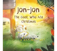 Jon-Jon The Goat Who Ate Christmas: An Aussie Bush Tale (Norman and Friends)