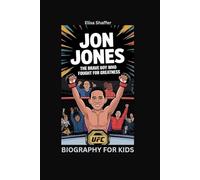 JON JONES: The Brave Boy Who Fought for Greatness- Biography for kids