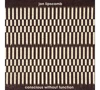 Jon Lipscomb - Conscious Without Function