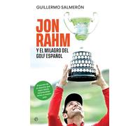 Jon Rahm y el milagro del golf español: El secreto de un deporte que sigue dando innumerables éxitos a nuestro país