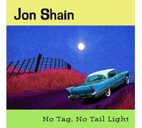Jon Shain - No Tag No Tail Light