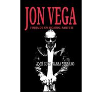 JON VEGA. Forja de un sicario. PARTE II: 2 (SAGA JON VEGA)