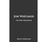 Jon Whitaker: The First Messenger
