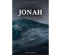 Jonah: A Chapter-by-Chapter Devotional and Bible Study Through the Book of Jonah for Women - Running from God, Second Chances, and the Mercy That Never Lets Go (The Devotion of a Bedside Nurse)