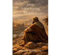 Jonah: A Man Running From God