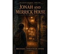 Jonah And Merrick House: The Found Children Series: 1
