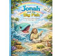 Jonah and the Big Fish: A Christian Coloring Book for Kids Ages 4-8 (Bible Coloring Stories for Kids)