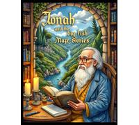 Jonah and the Big Fish Maze Stories by Rev Dr Foster Amenya