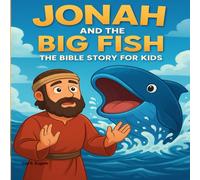 Jonah and the Big Fish: The Bible Story for Kids (Bible Journeys for Kids)
