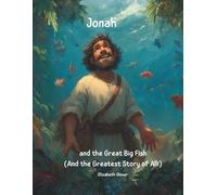 Jonah and the Great Big Fish (And the Greatest Story of All!): “From the Great Big Fish to the Greatest Love of All”