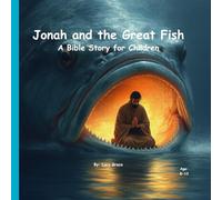 Jonah and the Great Fish: A Bible Story for Children