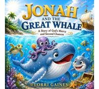 Jonah and the Great Whale: A Story of God's Mercy and Second Chances (Bible Animal Adventures Series)