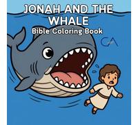 Jonah and the Whale Coloring Book: The Story of Creation Coloring Book for Kids Ages 4-8 (Bible Adventures Coloring Books for Kids)
