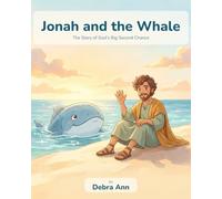 Jonah and the Whale: The Story of God's Big Second Chance (Christian Children's Book Series)