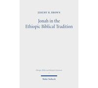 Jonah in the Ethiopic Biblical Tradition (Ethiopic Bible and Related Literature)