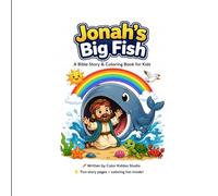 Jonah’s Big Fish: A Bible Story & Coloring Book for Kids