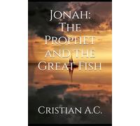 Jonah: The Prophet and the Great Fish (Biblical Studies: Book by Book)