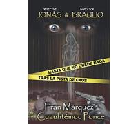 Jonás & Braulio: Hasta que no quede nada / Tras la pista de Caos