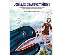 JONÁS, EL GRAN PEZ Y NÍNIVE: Relato Bíblico del Evangelio del Reino de Dios, con actividades didácticas infantiles.