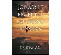 Jonas : le prophète du grand poisson (Études bibliques : livre par livre)