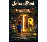 Jonas und PIxel: Der Zaubergarten der Freundschaft (Jonas & Pixel)