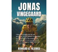 Jonas Vingegaard: L'histoire inspirante de son parcours, de ses débuts tranquilles au Danemark à la conquête des montagnes et à son ascension au rang de champion légendaire des Grands Tours