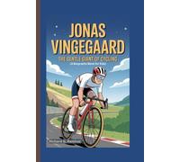 JONAS VINGEGAARD: The Gentle Giant of Cycling ( A Biography Book for Kids)