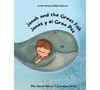 Jonás y el Gran Pez: Jonah and the Great Fish (Little Hearts Bible Stories- Historias Bíblicas para Pequeños Corazones)