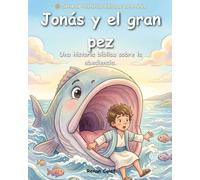 Jonás y el Gran Pez: Una historia bíblica para niños sobre la obediencia y el perdón - Libro ilustrado fácil de leer para la hora de dormir