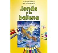 Jonas Y La Ballena: Pequeñas Historias Biblicas Con Actividades