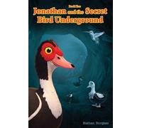 Jonathan and the Secret Bird Underground: 2 (Jonathan the Duck and Friends)