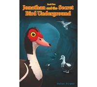 Jonathan and the Secret Bird Underground (Jonathan the Duck and Friends)