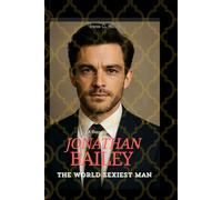 Jonathan Bailey (A Biography): “The World sexiest man”