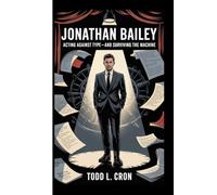 JONATHAN BAILEY: Acting Against Type-And Surviving the Machine