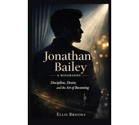 Jonathan Bailey Biography: Discipline, Desire, and the Art of Becoming